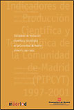 19. Indicadores de producción científica y tecnológica de la Comunidad de Madrid (PIPCYT) 1997-2001 
